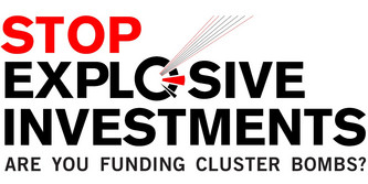 Das Logo der Kampagne gegen explosive Investments. Darauf steht: Stop Explosive Investments. Are you funding cluster bombs?